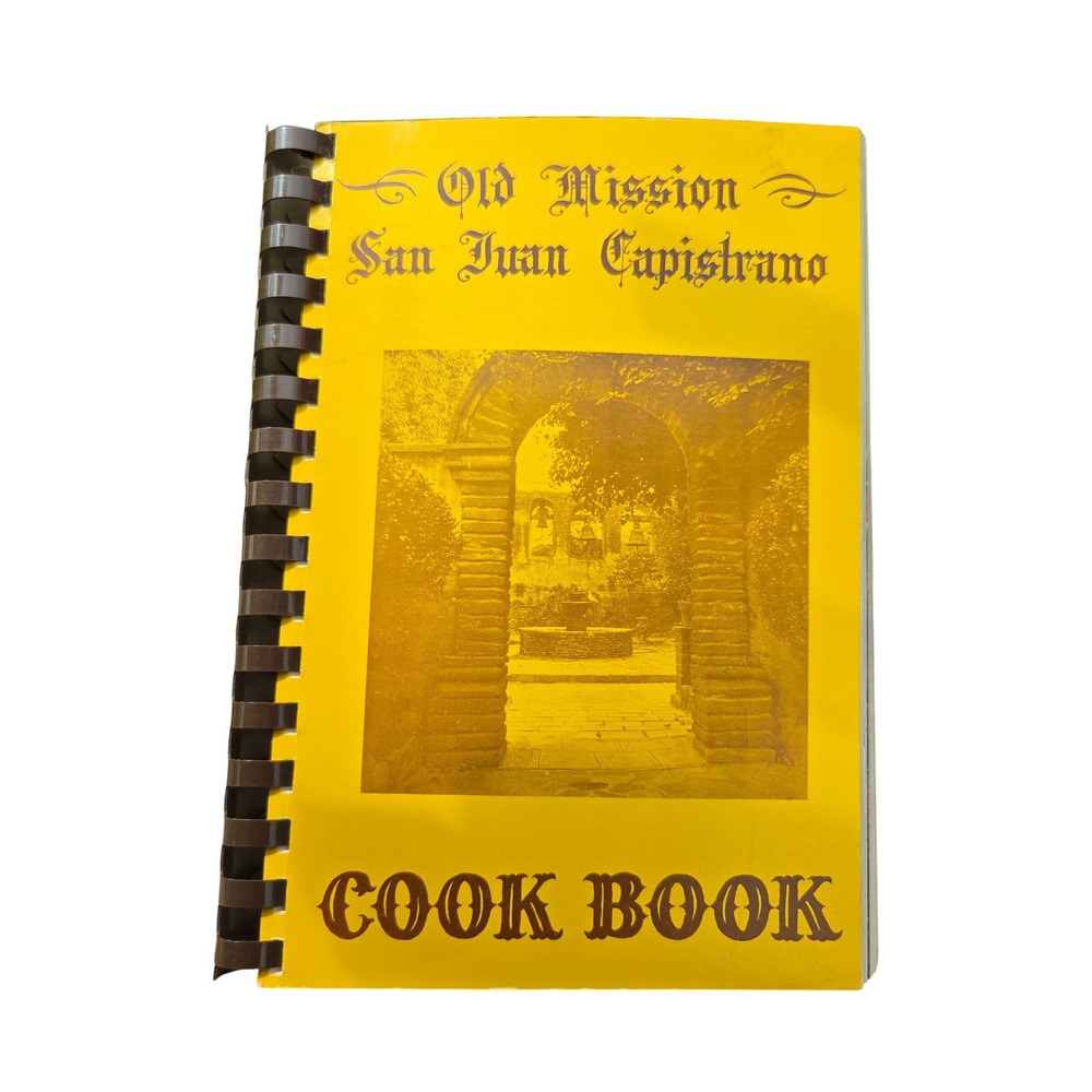 Old Mission San Juan Capistrano Cook Book Vintage 1977 Spiral Bound California